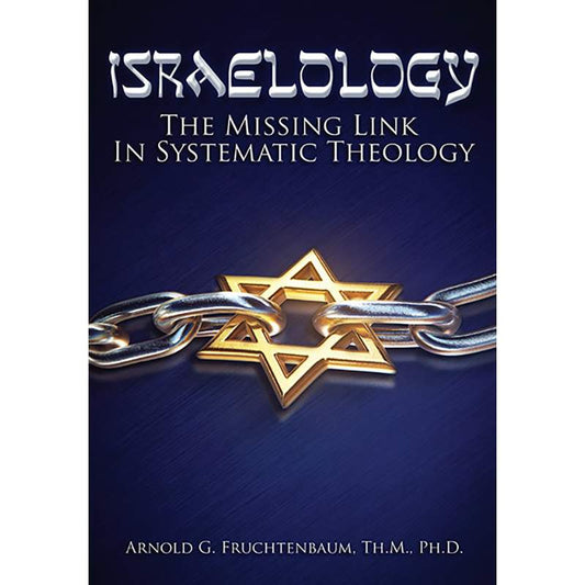 Israelology: The Missing Link in Systematic Theology