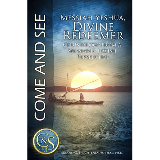 Messiah Yeshua - Divine Redeemer: Christology from a Messianic Jewish Perspective