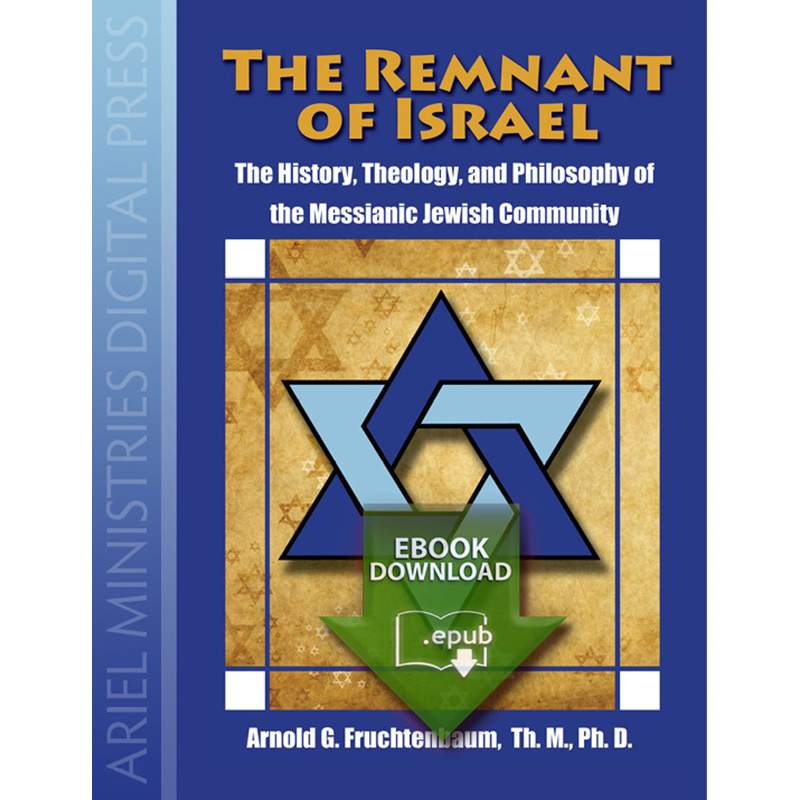 The Remnant of Israel: The History, Theology, and Philosophy of the Messianic Jewish Community