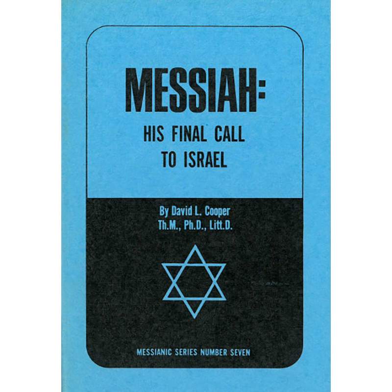 Messiah: His Final Call to Israel: Vol 7