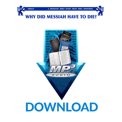 MBS014 Why Did the Messiah Have to Die?