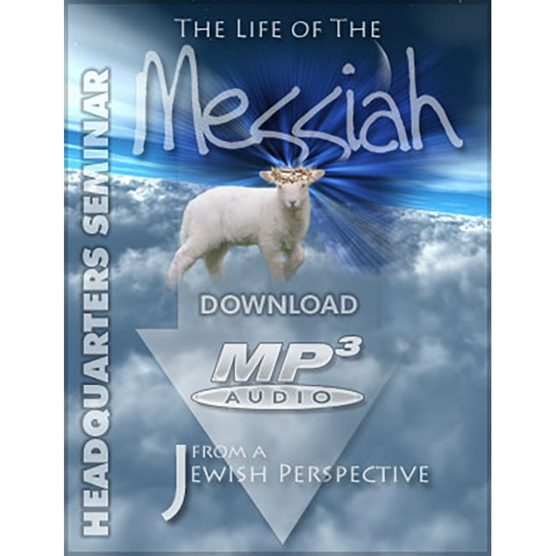 The Life of Messiah from a Jewish Perspective - MP3